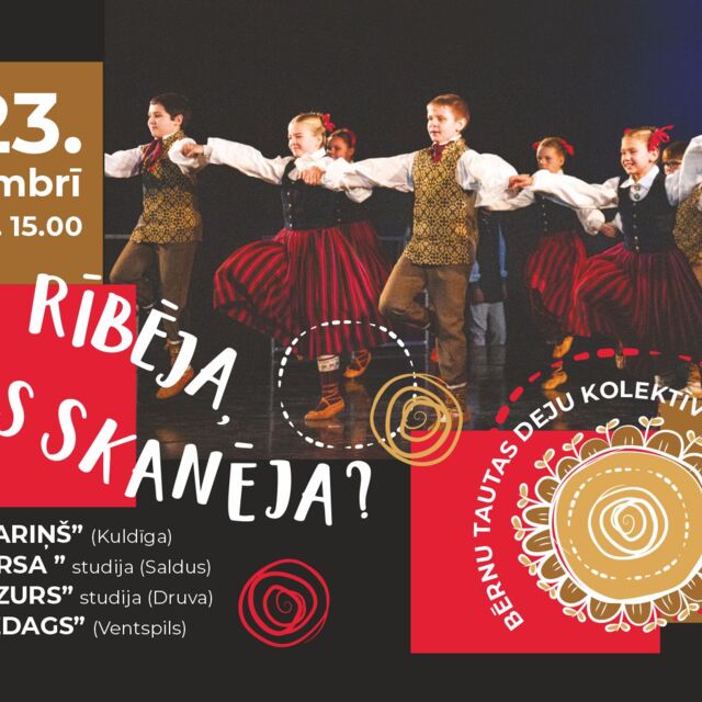 BĒRNU TAUTAS DEJU KOLEKTĪVU KONCERTS “KAS RĪBĒJA, KAS SKANĒJA?”