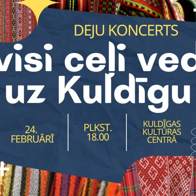 Deju kolektīvu koncerts "Visi ceļi ved uz Kuldīgu"