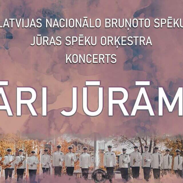 Jūras spēku orķestra koncerts “Pāri jūrām…”