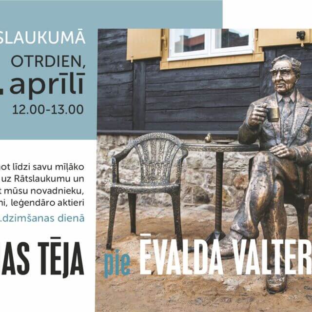 “Pusdienas tēja pie Ēvalda Valtera”